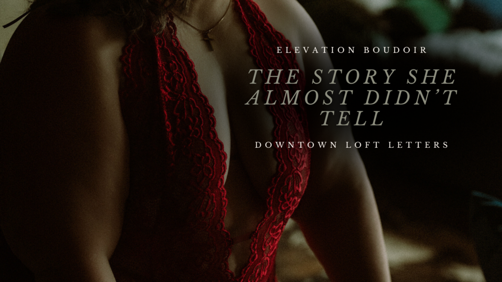 Downtown Loft letter email header for Elevation Boudoir featuring a client story titled ‘The Boudoir Experience Story She Almost Didn’t Tell’